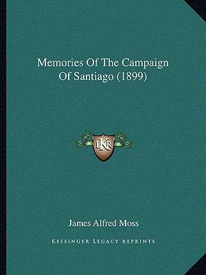 Memories Of The Campaign Of Santiago (1899) 1165467860 Book Cover