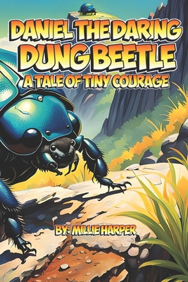 Daniel the Daring Dung Beetle: A Tale of Tiny C... B0CZ9GXVN1 Book Cover