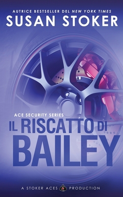 Il riscatto di Bailey [Italian] 1644991950 Book Cover