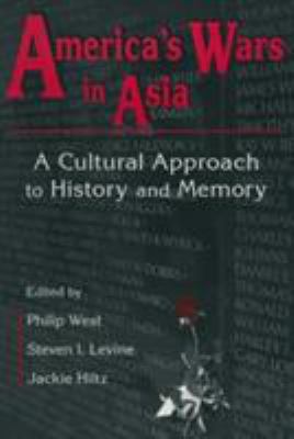 America's Wars in Asia: A Cultural Approach to History and Memory (Maureen and Mike Mansfield Center Books)
