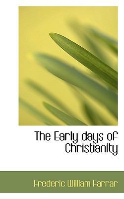 The Early Days of Christianity 1103958186 Book Cover