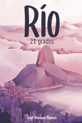 Río, 21 grados: Guía de viaje alternativa (y di... [Spanish] 1702552764 Book Cover