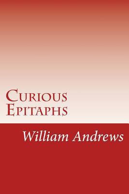 Curious Epitaphs 1502480387 Book Cover