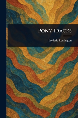 Pony Tracks 1023197707 Book Cover