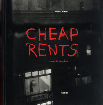 John Cohen: Cheap Rents... and de Kooning 3869309032 Book Cover