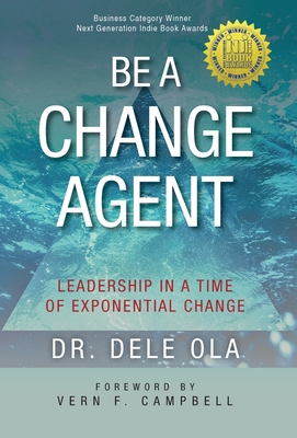Be a Change Agent: Leadership in a Time of Expo... 1777964539 Book Cover