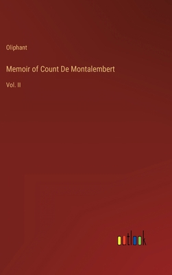 Memoir of Count De Montalembert: Vol. II 3368153773 Book Cover