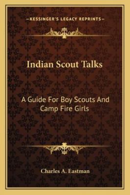 Indian Scout Talks: A Guide For Boy Scouts And ... 1162978198 Book Cover