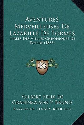 Aventures Merveilleuses De Lazarille De Tormes:... [French] 1168443113 Book Cover