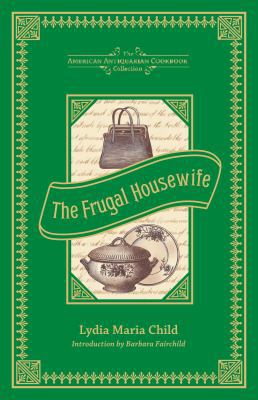 The Frugal Housewife: Dedicated to Those Who Ar... 1449431704 Book Cover