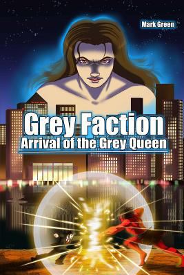 Grey Faction - Arrival of the Grey Queen (2nd e... 1492162469 Book Cover