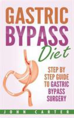 Gastric Bypass Diet: Step By Step Guide to Gast... 1951404378 Book Cover