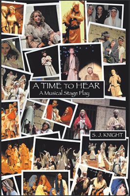 A Time To Hear: A Musical Stage Play 1514442140 Book Cover
