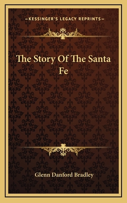 The Story Of The Santa Fe 1163544981 Book Cover
