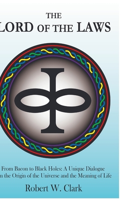 The Lord of the Laws: From Bacon to Black Holes... 0993678025 Book Cover