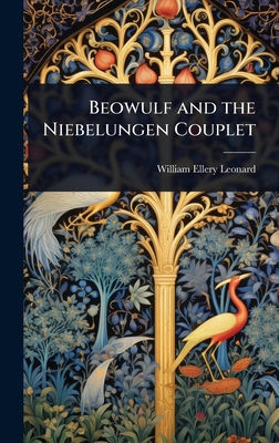 Beowulf and the Niebelungen Couplet 1024089886 Book Cover