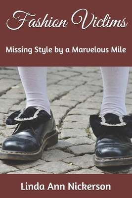 Fashion Victims: Missing Style by a Marvelous Mile 1737138301 Book Cover