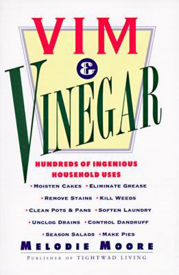 VIM & Vinegar: Moisten Cakes, Eliminate Grease,... 0060952237 Book Cover