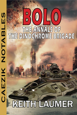 Bolo: Annals of the Dinochrome Brigade 1647100348 Book Cover