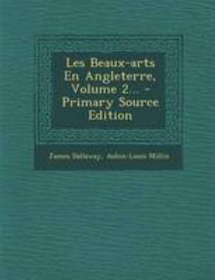 Les Beaux-Arts En Angleterre, Volume 2... - Pri... [French] 1295103818 Book Cover