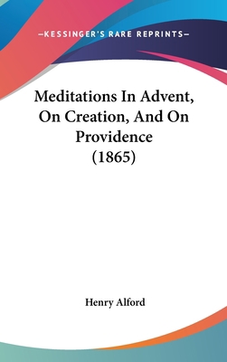 Meditations in Advent, on Creation, and on Prov... 1437224709 Book Cover