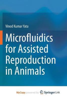 Microfluidics for assisted reproduction in animals 9813349166 Book Cover