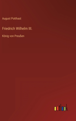 Friedrich Wilhelm III.: König von Preußen [German] 336846213X Book Cover