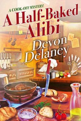 A Half-Baked Alibi: A Cook-Off Mystery #6 1954717806 Book Cover