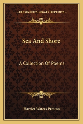 Sea And Shore: A Collection Of Poems 116360206X Book Cover