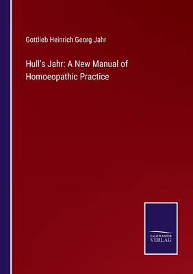 Hull's Jahr: A New Manual of Homoeopathic Practice 3752567708 Book Cover