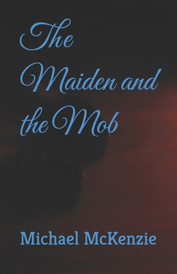 The Maiden and the Mob B0FKZHFLFT Book Cover