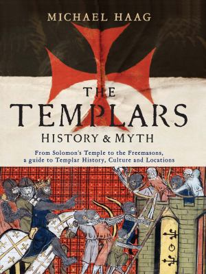 The Templars: History & Myth 1846681480 Book Cover