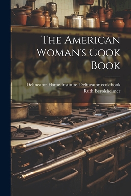 The American Woman's Cook Book 1022896121 Book Cover