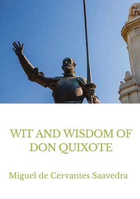 Wit and Wisdom of Don Quixote 2382741910 Book Cover
