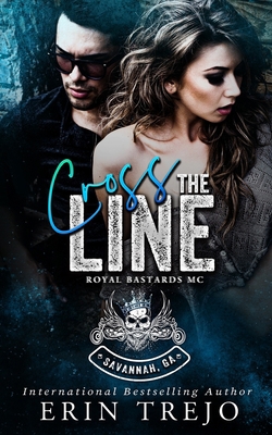 Cross The Line: Royal Bastards MC Savannah, Ga ... B0C7JJ29ZD Book Cover