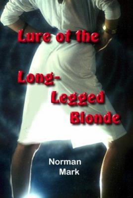 Lure of the Long-Legged Blonde 1888725575 Book Cover