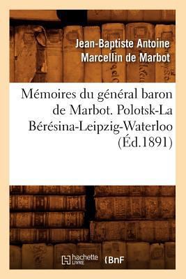 Mémoires du général baron de Marbot. Polotsk-La... [French] 2012587712 Book Cover