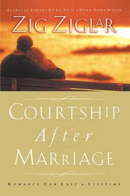 Courtship After Marriage: Romance Can Last a Li... 0785267247 Book Cover