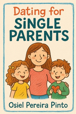Dating for Single Parents B0GCVZT2DW Book Cover