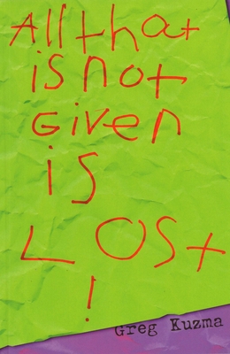 All That Is Not Given Is Lost 0978578279 Book Cover