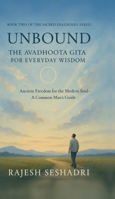 Unbound: The Avadhoota Gita for Everyday Wisdom... B0FTZT4DB2 Book Cover