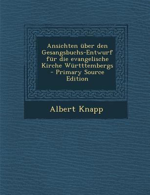 Ansichten Uber Den Gesangsbuchs-Entwurf Fur Die... [German] 1295468794 Book Cover