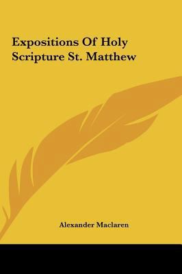 Expositions of Holy Scripture St. Matthew 1161430814 Book Cover