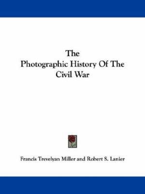 The Photographic History Of The Civil War 143254781X Book Cover