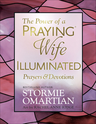 The Power of a Praying Wife Illuminated Prayers... 0736981020 Book Cover