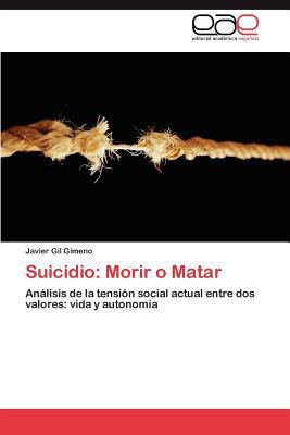 Suicidio: Morir O Matar [Spanish] 3659026840 Book Cover