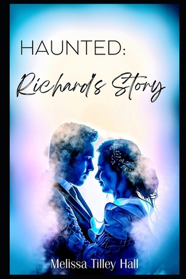 Haunted: Richard's Story B0F88NL3B4 Book Cover