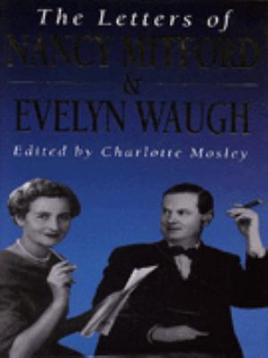 The Letters of Nancy Mitford and Evelyn Waugh 0340638044 Book Cover