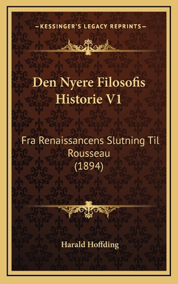 Den Nyere Filosofis Historie V1: Fra Renaissanc... [Chinese] 1167959760 Book Cover