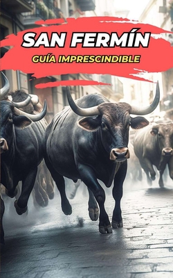 San Fermín: Guía Imprescindible / San Fermín libro [Spanish] B0C2RPJ9D7 Book Cover